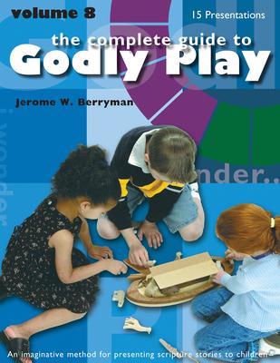 Godly Play Volume 8: Enrichment Presentations