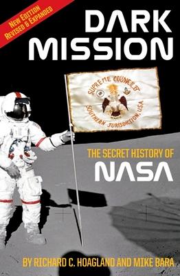 Dark Mission: The Secret History of Nasa, Enlarged and Revised Edition