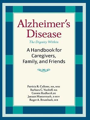 Alzheimer's Disease: A Handbook for Caregivers, Family, and Friends