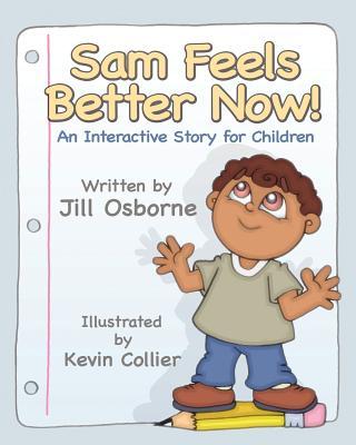 Sam Feels Better Now! an Interactive Story for Children