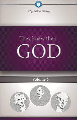 They Knew Their God Volume 6