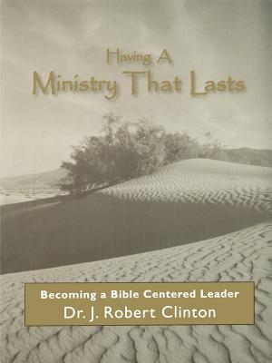 Having A Ministry That Lasts--By Becoming A Bible Centered Leader