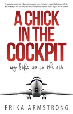 A Chick in the Cockpit: My Life Up in the Air