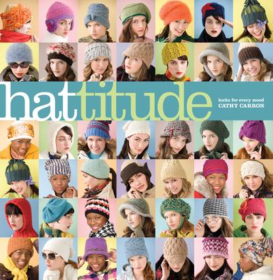 Hattitude: Knits for Every Mood