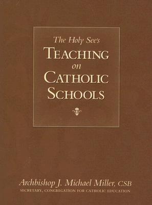 The Holy See's Teaching on Catholic Schools