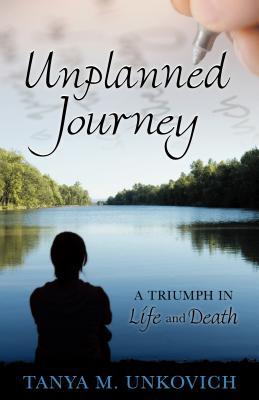 Unplanned Journey: A Triumph in Life and Death