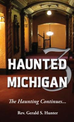 Haunted Michigan 3: The Haunting Continues