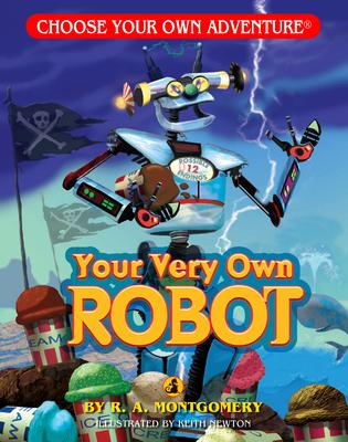 Your Very Own Robot (Choose Your Own Adventure - Dragonlark)