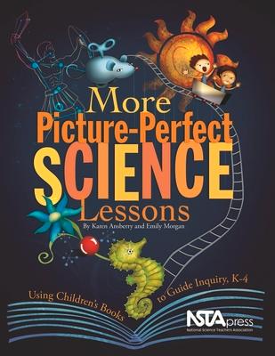 More Picture-Perfect Science Lessons: Using Children's Books to Guide Inquiry, K-4: Using Children's Books to Guide Inquiry, K-4 Subscription