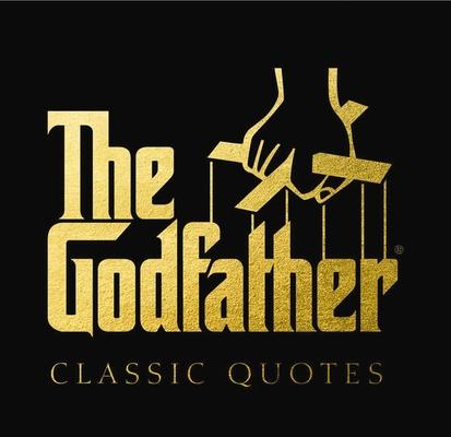 The Godfather Classic Quotes: A Classic Collection of Quotes from Francis Ford Coppola's, the Godfather