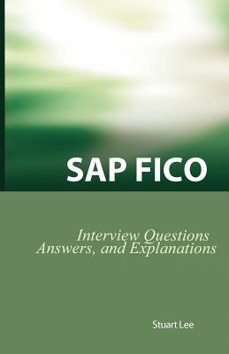 SAP Fico Interview Questions, Answers, and Explanations: SAP Fico Certification Review