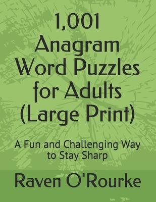 1,001 Anagram Word Puzzles for Adults (Large Print): A Fun and Challenging Way to Stay Sharp