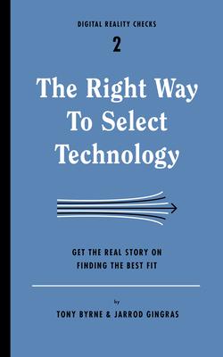 The Right Way to Select Technology: Get the Real Story on Finding the Best Fit Subscription