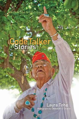 Code Talker Stories =: Nihizaad Bee Nidasiibaa'