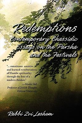 Redemptions: Contemporary Chassidic Essays on the Parsha and the Festivals