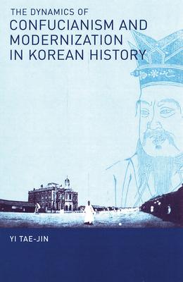 The Dynamics of Confucianism and Modernization in Korean History