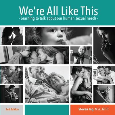 We're All Like This: Learning to Talk About Our Human Sexual Needs