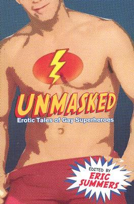 Unmasked: Erotic Tales of Gay Superheroes