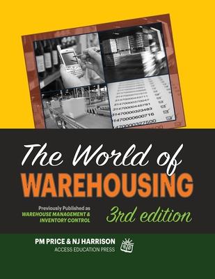 The World of Warehousing: Previously Published as Warehouse Management & Inventory Control