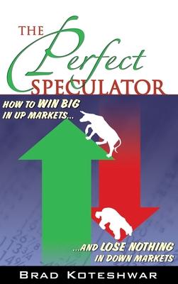 The Perfect Speculator