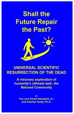 Shall the Future Repair the Past? Universal Scientific Resurrection of the Dead Subscription