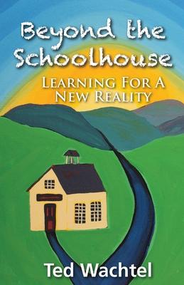Beyond The Schoolhouse: Learning For A New Reality Subscription