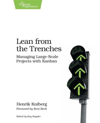 Lean from the Trenches: Managing Large-Scale Projects with Kanban