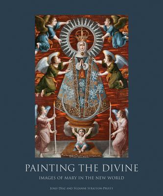 Painting the Divine: Images of Mary in the New World