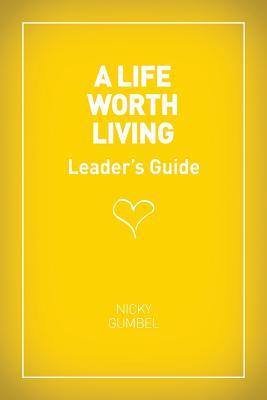 A Life Worth Living Leaders' Guide - US Edition