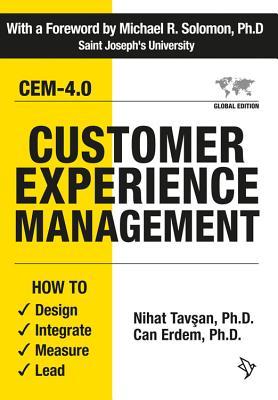 Customer Experience Management: How to Design, Integrate, Measure and Lead