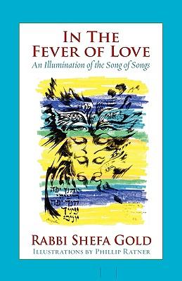 In the Fever of Love: An Illumination of the Song of Songs