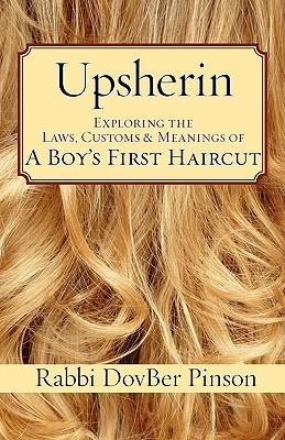 Upsherin: Exploring the Laws, Customs & Meanings of a Boy's First Haircut