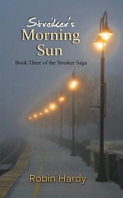 Streiker's Morning Sun: Book Three of The Streiker Saga