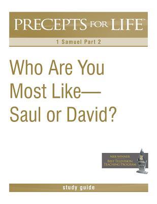 Precepts For Life Study Guide: Who Are You Most Like -- Saul or David? (1 Samuel Part 2) Subscription
