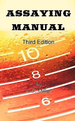 Assaying Manual - Fire Assay of Gold, Silver and Lead (Third Edition) Subscription