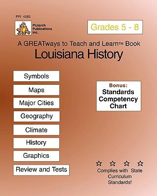 Louisiana History Grades 5-8: Greatways To Teach And Learn