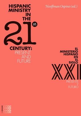 Hispanic Ministry in the 21stCentury: Present and Future