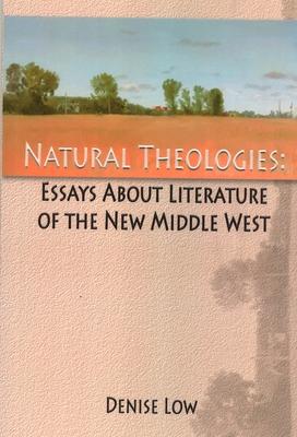 Natural Theologies: Essays about Literature of the New Middle West Subscription