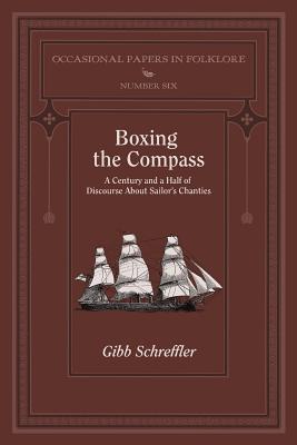 Boxing the Compass: A Century and a Half of Discourse About Sailor's Chanties