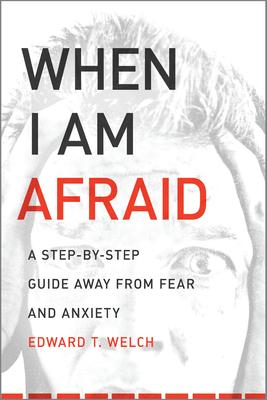 When I Am Afraid: A Step-By-Step Guide Away from Fear and Anxiety Subscription