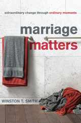 Marriage Matters: Extraordinary Change Through Ordinary Moments Subscription