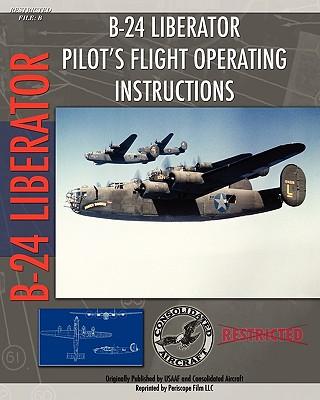 B-24 Liberator Pilot's Flight Operating Instructions