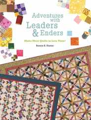 Adventures with Leaders & Enders: Make More Quilts in Less Time! Subscription