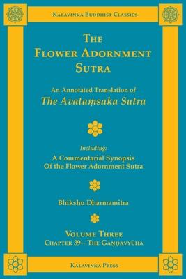 The Flower Adornment Sutra - Volume Three: An Annotated Translation of the Avata&#7747;saka Sutra with "A Commentarial Synopsis of the Flower Adornmen