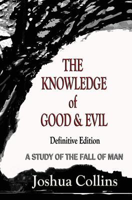 The Knowledge of Good and Evil Definitive Edition: A Study of the Fall of Man Subscription