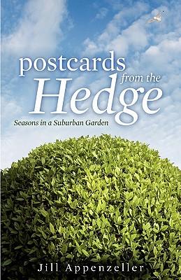 Postcards from the Hedge Hb: Seasons in a Suburban Garden