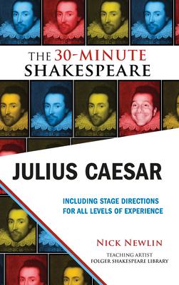 Julius Caesar: The 30-Minute Shakespeare: The 30-Minute Shakespeare