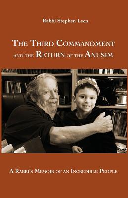 The Third Commandment and the Return of the Anusim: A Rabbi's Memoir of an Incredible People