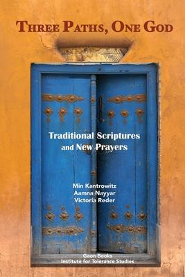 Three Paths, One God: Traditional Scriptures and New Prayers