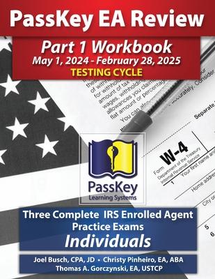 PassKey Learning Systems EA Review Part 1 Workbook: Three Complete IRS Enrolled Agent Practice Exams for Individuals